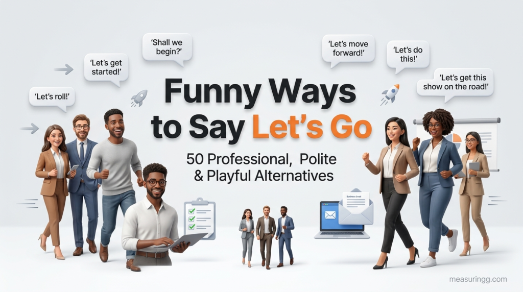 funny ways to say let’s go