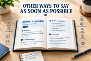 other ways to say as soon as possible