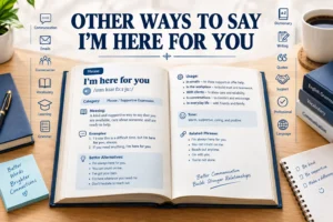 other ways to say i’m here for you