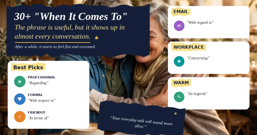 30+ "When It Comes To" Smooth Alternatives