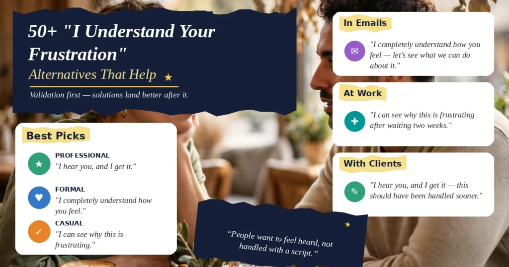 50+ “I Understand Your Frustration” Alternatives That Help