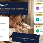 40+ “I’m Tired” Alternatives That Are Hilariously Relatable